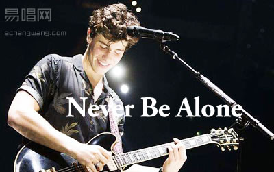 Never Be Alone Shawn Mendes  Ѳؼ